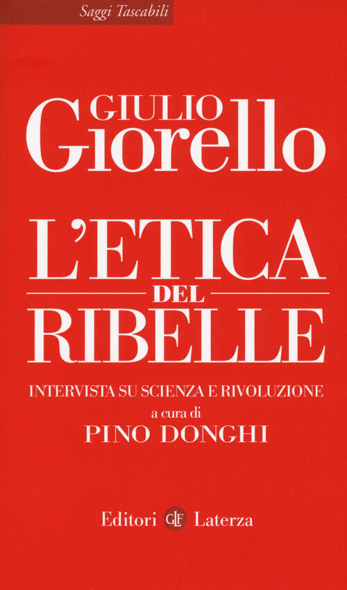 L' Etica Del Ribelle. Intervista Su Scienza E Rivoluzione Giulio …