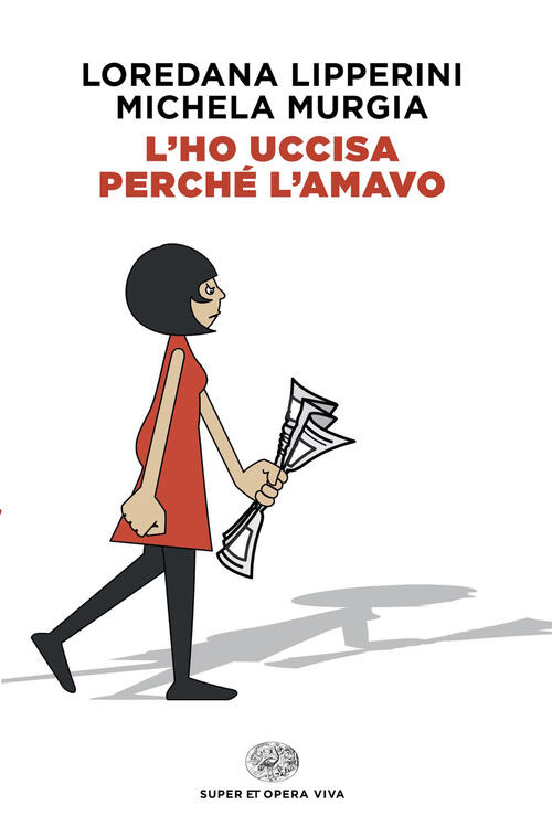 L'ho Uccisa Perche L'amavo Loredana Lipperini Einaudi 2025