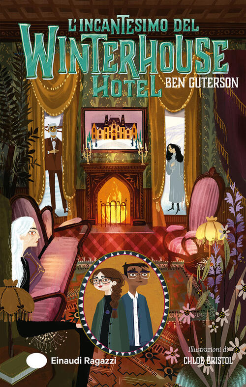 L'incantesimo Del Winterhouse Hotel Ben Guterson Einaudi Ragazzi 2025
