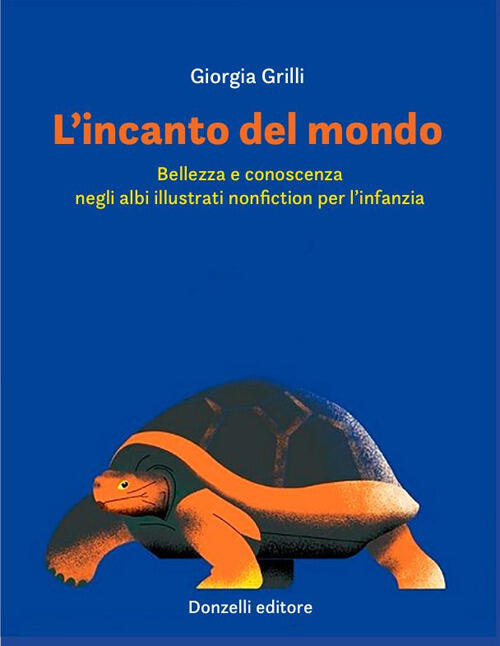 L'incanto Del Mondo. Bellezza E Conoscenza Negli Albi Illustrati Nonfiction …