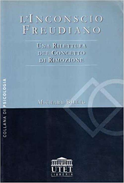 L' Inconscio Freudiano. Una Rilettura Del Concetto Di Rimozione