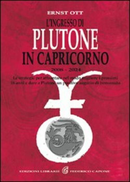 L' Ingresso Di Plutone In Capricorno 2008-2024. Le Strategie Per …