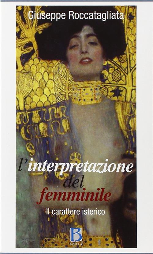 L' Interpretazione Del Femminile. Il Carattere Isterico