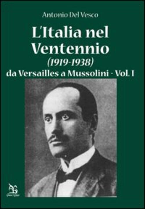 L' Italia Nel Ventennio (1919-1938). Vol. 1: Da Versailles A …