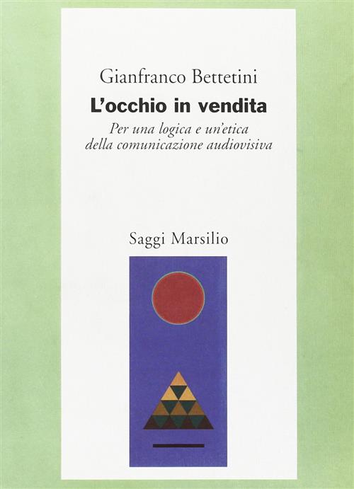 L' Occhio In Vendita. Per Una Logica E Un'etica Della …
