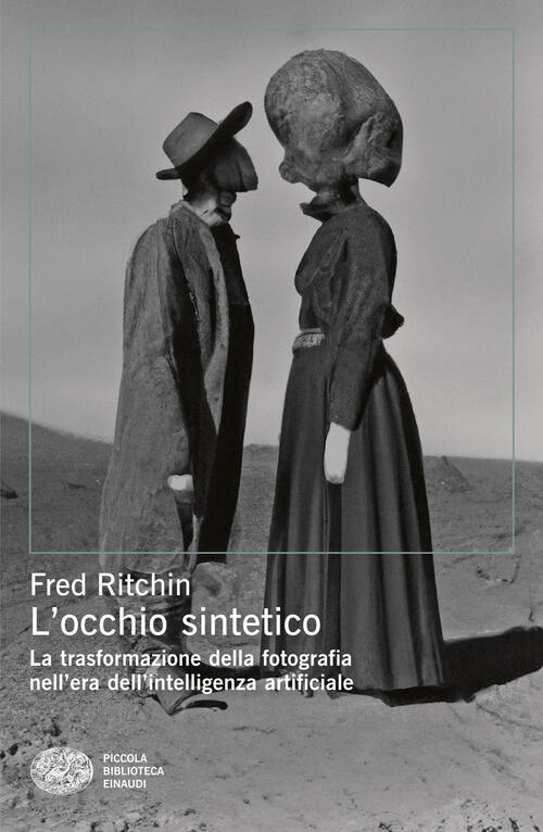 L'occhio Sintetico. La Trasformazione Della Fotografia Nell’Era Dell’Intellige