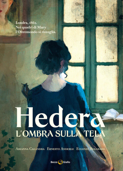 L'ombra Sulla Tela. Hedera. Vol. 2 Ernesto Anderle Becco Giallo …