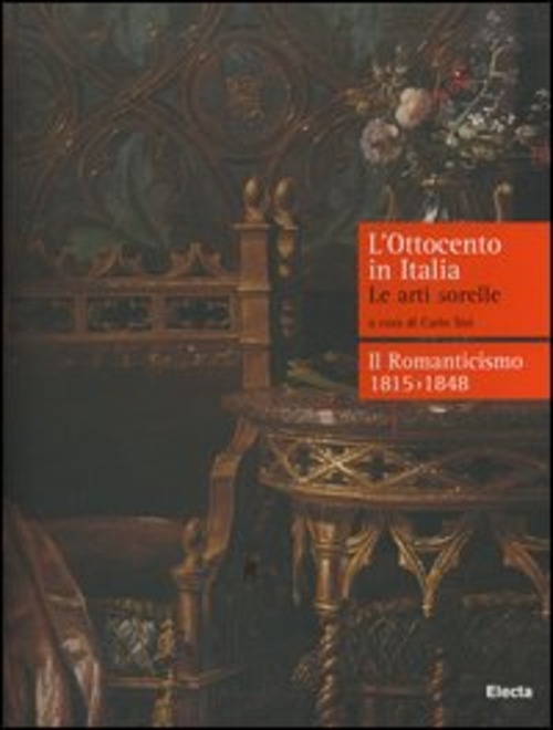 L'ottocento In Italia. Le Arti Sorelle Il Romanticismo 1815 1848