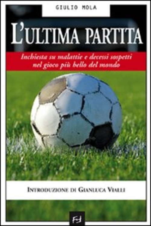 L' Ultima Partita. Inchiesta Su Malattie E Decessi Sospetti Nel …