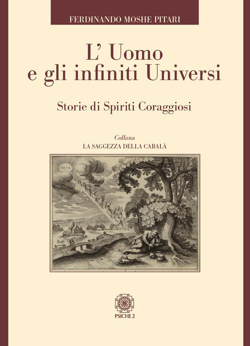 L'uomo E Gli Infiniti Universi. Storie Di Spiriti Coraggiosi