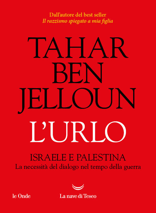 L'urlo. Israele E Palestina. La Necessita Del Dialogo Nel Tempo …