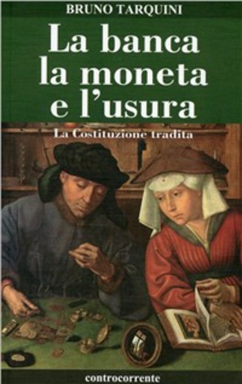 La Banca, La Moneta E L'usura. La Costituzione Tradita