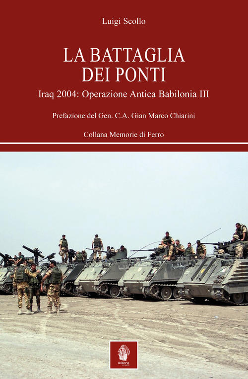 La Battaglia Dei Ponti. Iraq 2004: Operazione Antica Babilonia Iii …