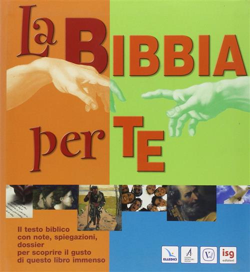 La Bibbia Per Te. Il Testo Biblico Con Note, Spiegazioni, …