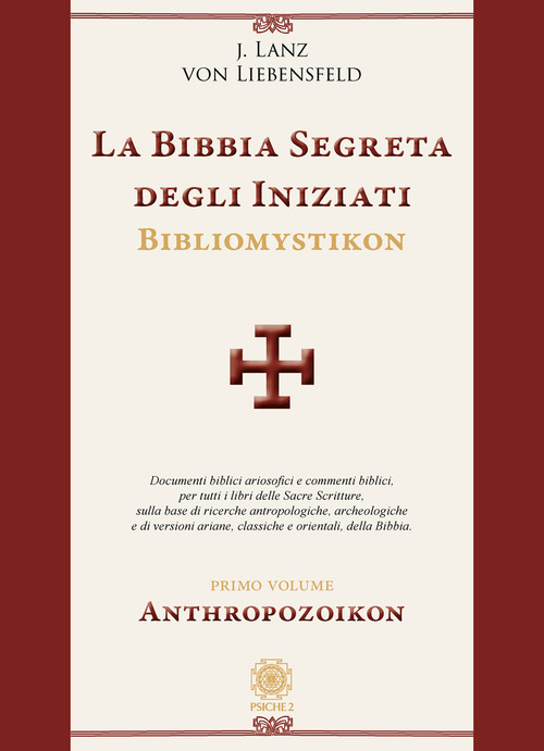 La Bibbia Segreta Degli Iniziati. Bibliomystikon. Vol. 1: Anthropozoikon.