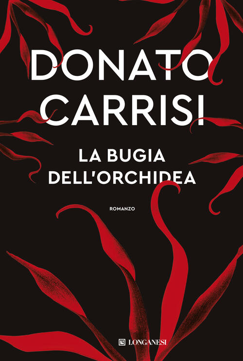 La Bugia Dell'orchidea Donato Carrisi Longanesi 2025