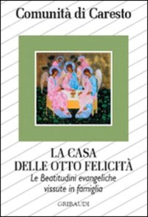 La Casa Delle Otto Felicita. Le Beatitudini Evangeliche Vissute In …