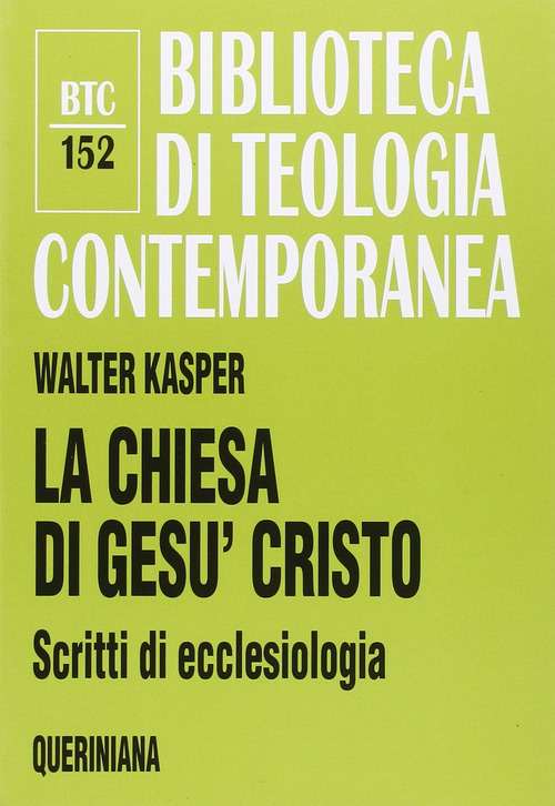 La Chiesa Di Gesu Cristo. Scritti Di Ecclesiologia