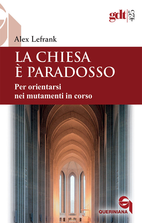 La Chiesa E Paradosso. Per Orientarsi Nei Mutamenti In Corso. …