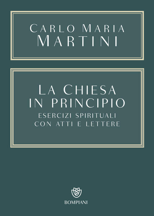 La Chiesa In Principio. Esercizi Spirituali Con Atti E Lettere …