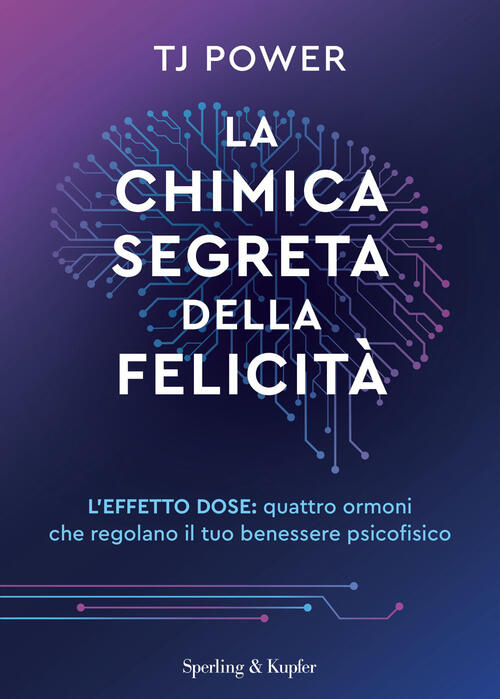 La Chimica Segreta Della Felicita. L'effetto Dose: Quattro Ormoni Che …