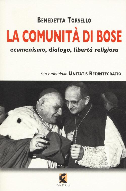 La Comunita Di Bose. Ecumenismo, Dialogo, Liberta Religiosa