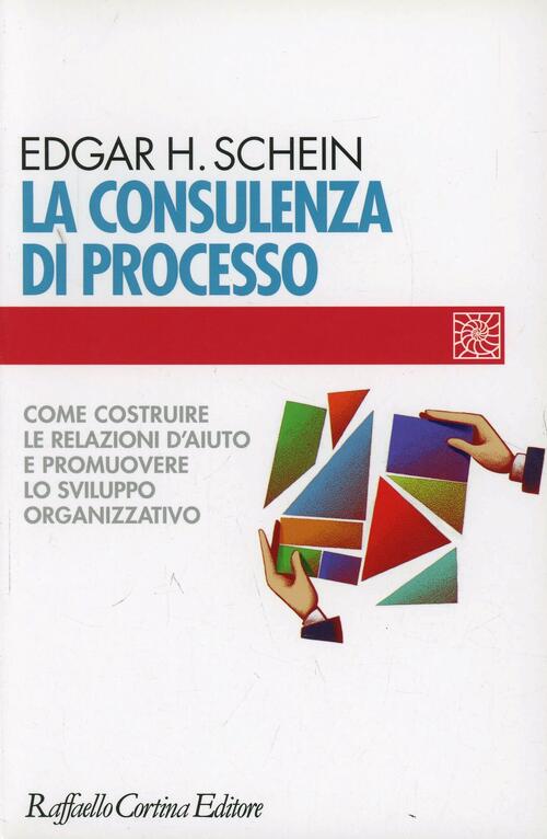 La Consulenza Di Processo. Come Costruire Le Relazioni D'aiuto E …