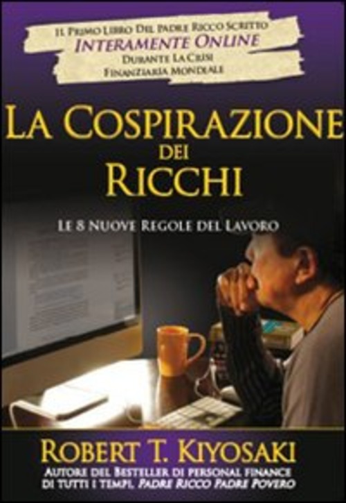 La Cospirazione Dei Ricchi. Le 8 Nuove Regole Del Lavoro