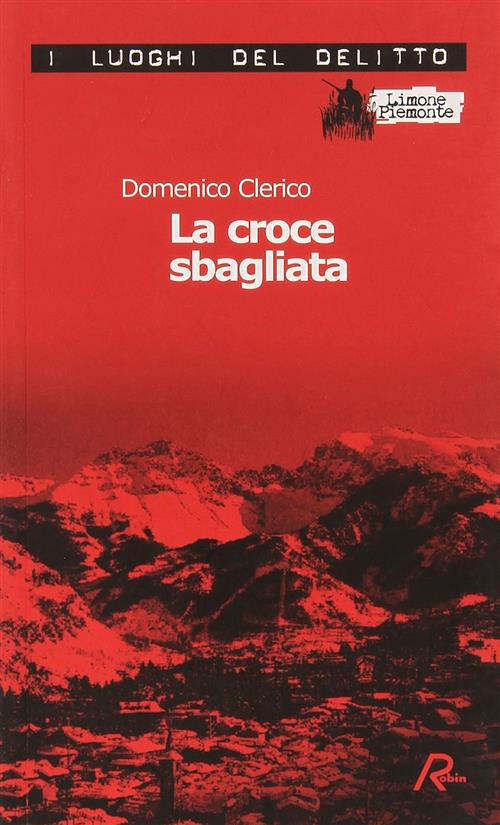La Croce Sbagliata. Le Inchieste Di Giulio Alberti E Luigi …
