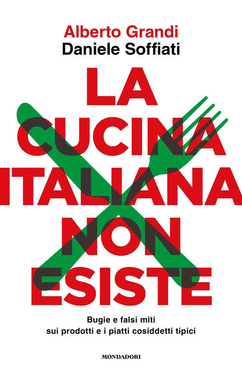 La Cucina Italiana Non Esiste. Bugie E Falsi Miti Sui …