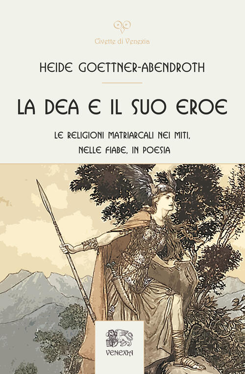 La Dea E Il Suo Eroe. Le Religioni Matriarcali Nei …