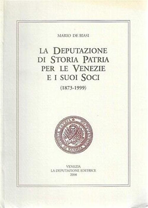La Deputazione Di Storia Patria Per Le Venezie E I …