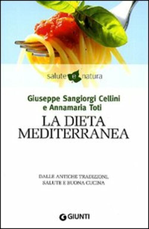 La Dieta Mediterranea Giuseppe Sangiorgi Cellini Giunti Editore 2010