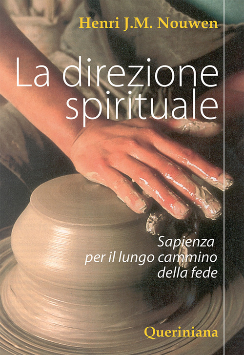 La Direzione Spirituale. Sapienza Per Il Lungo Cammino Della Fede