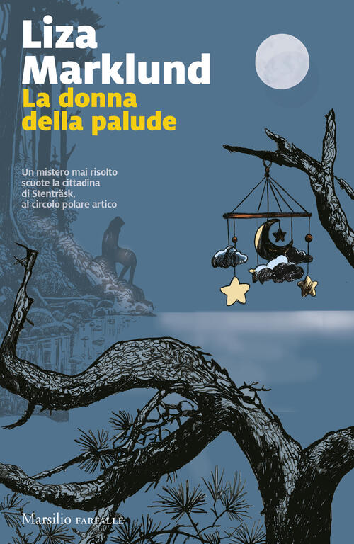 La Donna Della Palude Liza Marklund Marsilio 2024