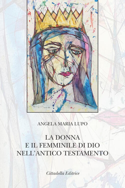 La Donna E Il Femminile Di Dio Nell'antico Testamento