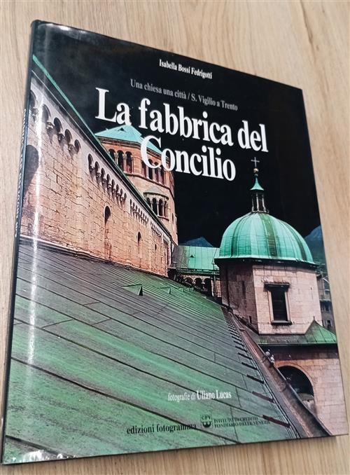 La Fabbrica Del Concilio. Una Chiesa Una Citta. S. Vigilio …