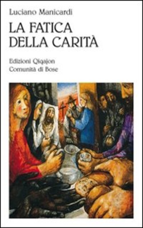 La Fatica Della Carita. Le Opere Di Misericordia