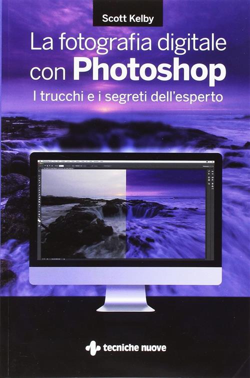 La Fotografia Digitale Con Photoshop. I Trucchi E I Segreti …