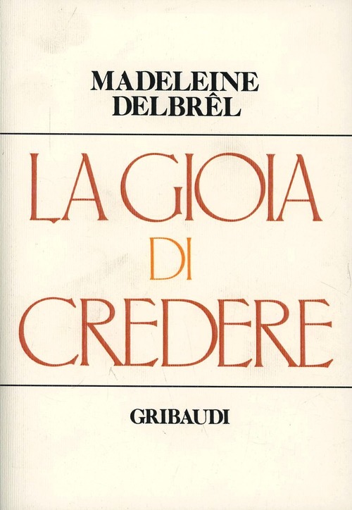 La Gioia Di Credere Madeleine Delbrêl Gribaudi 2000