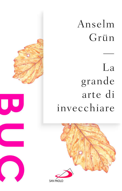 La Grande Arte Di Invecchiare Anselm Grün San Paolo Edizioni …