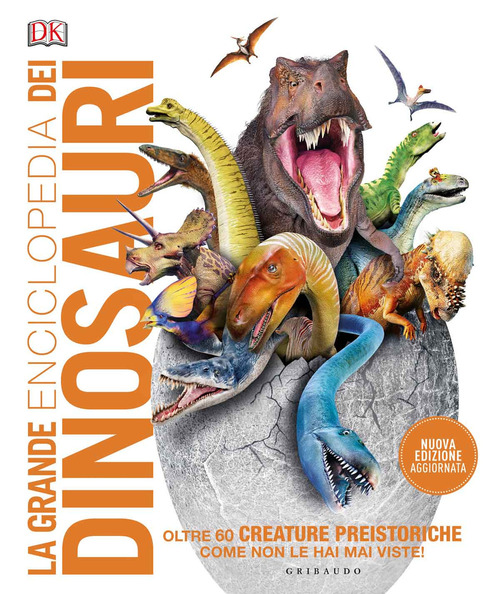 La Grande Enciclopedia Dei Dinosauri. Ediz. A Colori