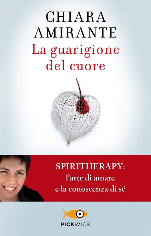 La Guarigione Del Cuore. Spiritherapy: L'arte Di Amare E La …