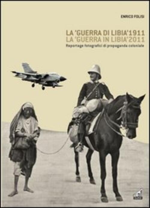 La Guerra Di Libia 1911, La Guerra In Libia 2011. …