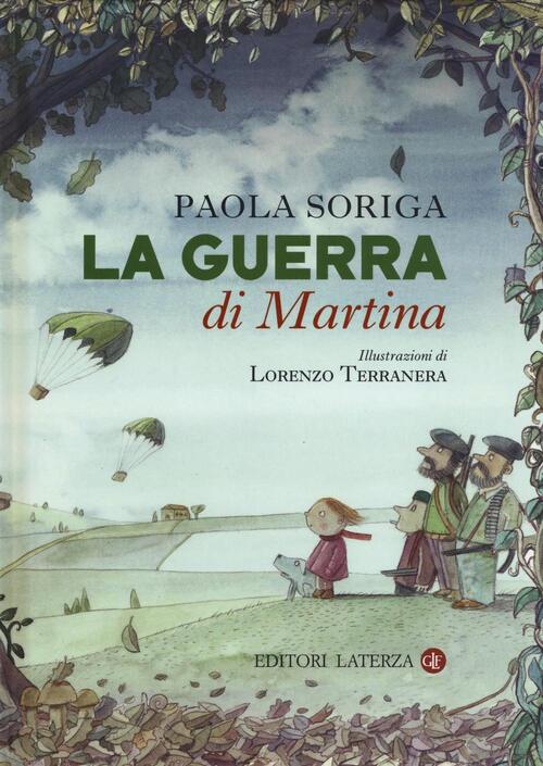 La Guerra Di Martina Paola Soriga, Lorenzo Terranera Laterza 2016