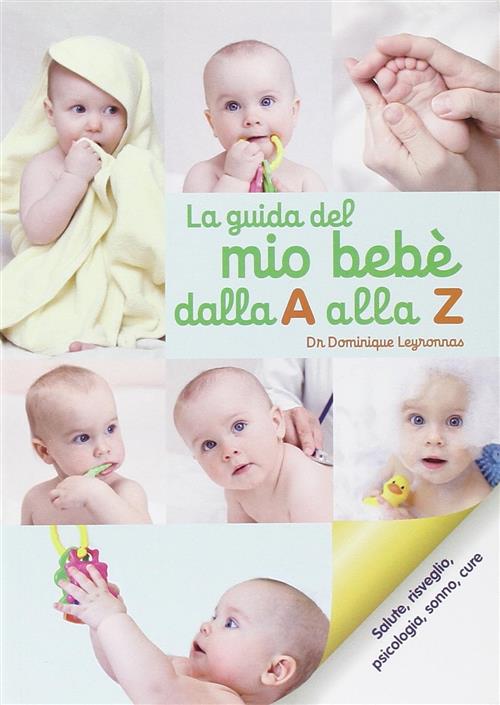 La Guida Del Bebe Dalla A Alla Z Dominique Leyronnas …