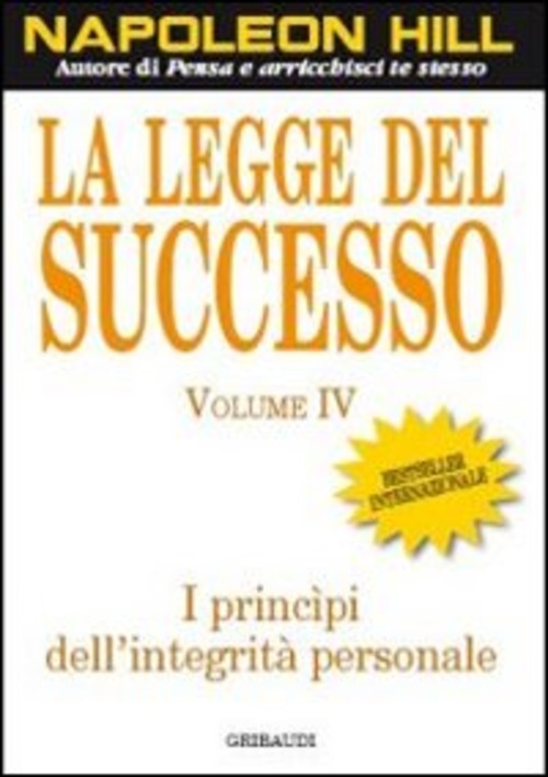 La Legge Del Successo. Lezione 4: I Principi Dell'integrita Personale