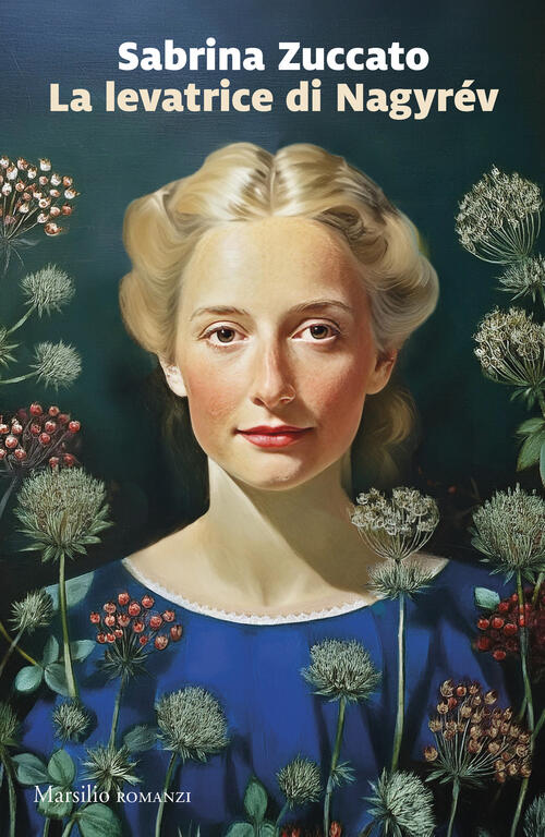 La Levatrice Di Nagyrev Sabrina Zuccato Marsilio 2025