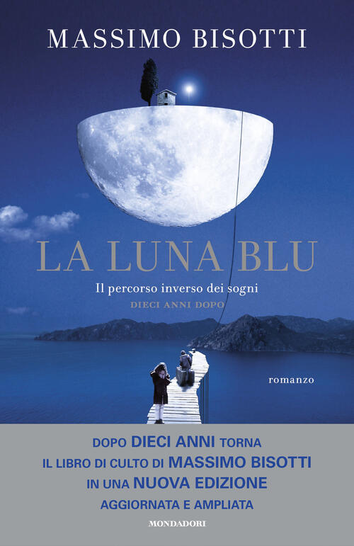 La Luna Blu. Il Percorso Inverso Dei Sogni. Dieci Anni …