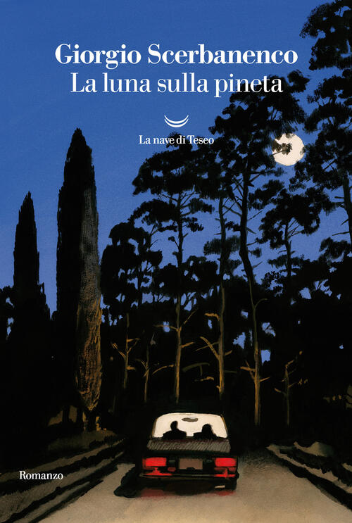 La Luna Sulla Pineta Giorgio Scerbanenco La Nave Di Teseo …